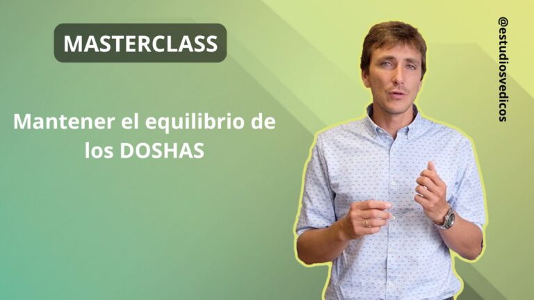 Que significa mantener el equilibrio de los Doshas (Prakruti y Vikrti).
